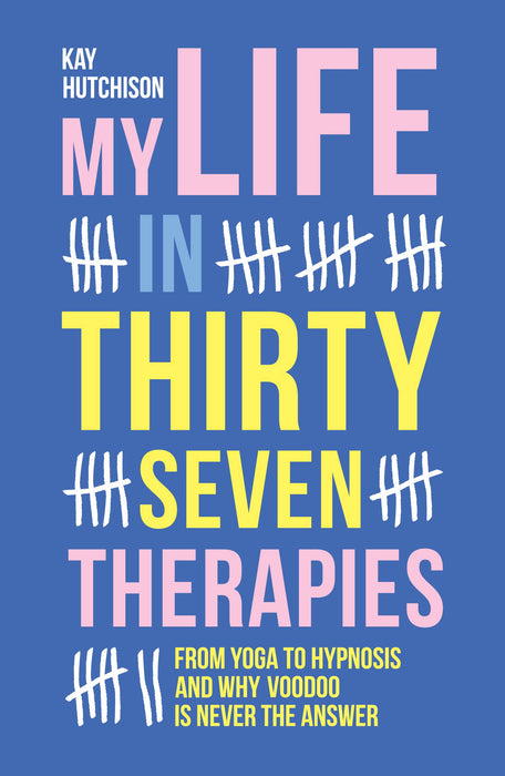 My Life in Thirty Seven Therapies