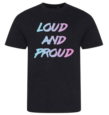 Loud & Proud T-shirt