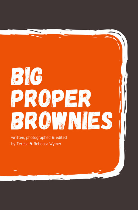 Big Proper Brownies Recipe Book - by the owners of the UK's award winning Most Northerly Mainland Bistro